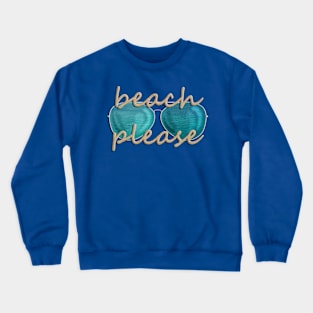 Beach Please Crewneck Sweatshirt